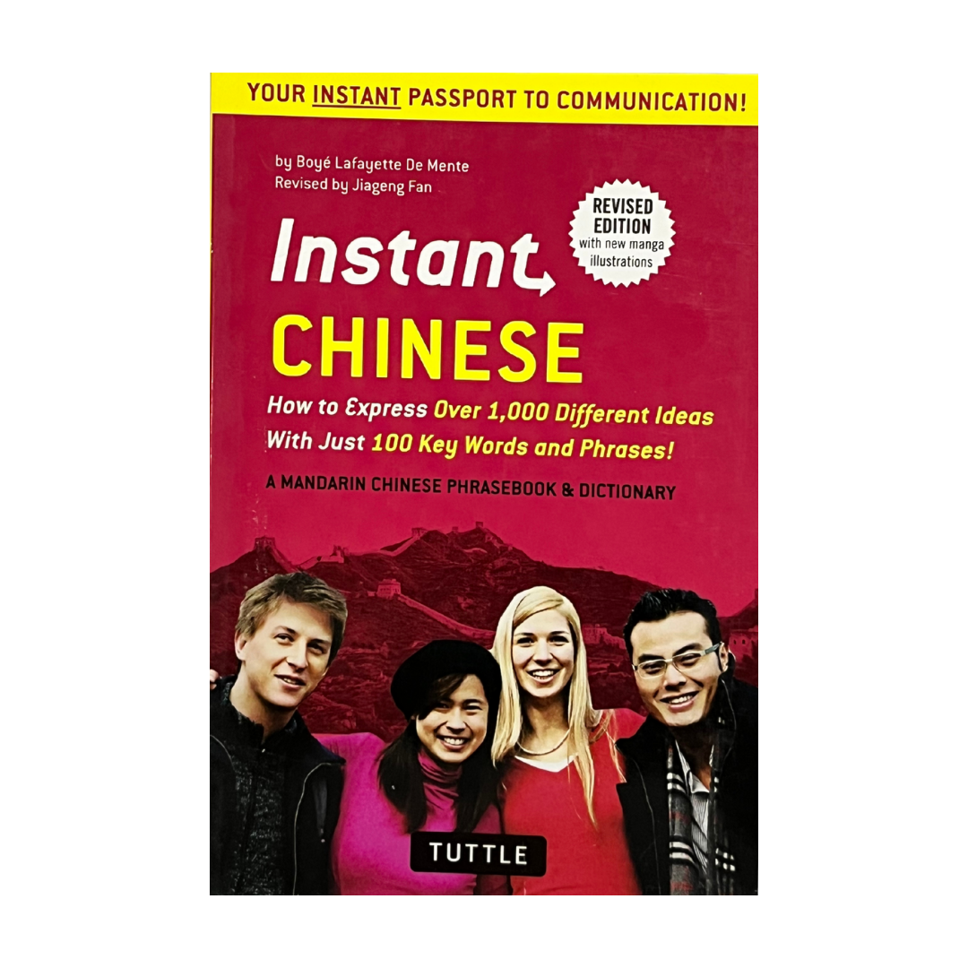 Instant Chinese: How to Express 1,000 Ideas with Just 100 Key Words