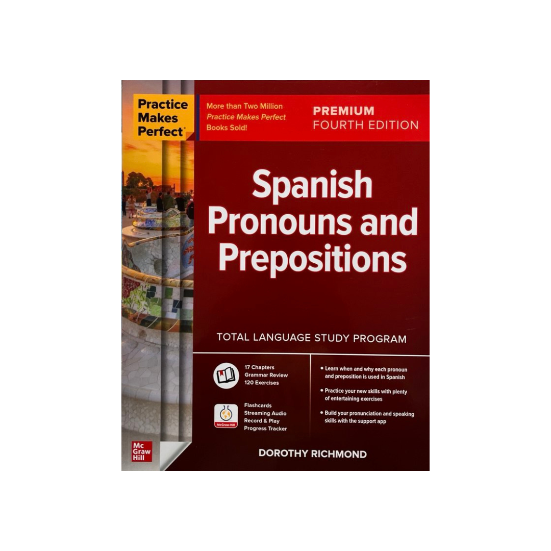Practice Makes Perfect: Spanish Pronouns and Prepositions, Premium Fourth Edition