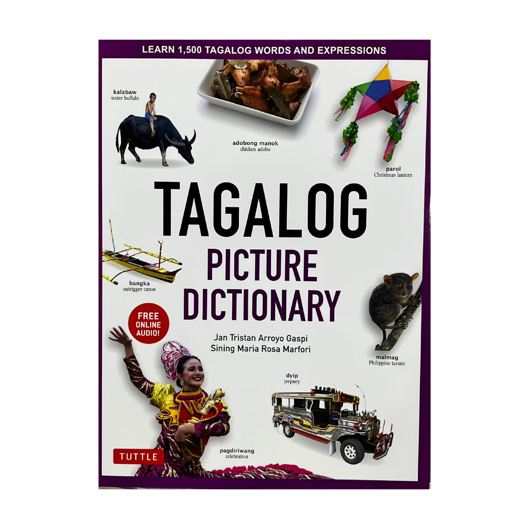 Tagalog Picture Dictionary: Learn 1,500 Tagalog Words and Expressions—The Perfect Resource for Visual Learners of All Ages (Includes Online Audio)