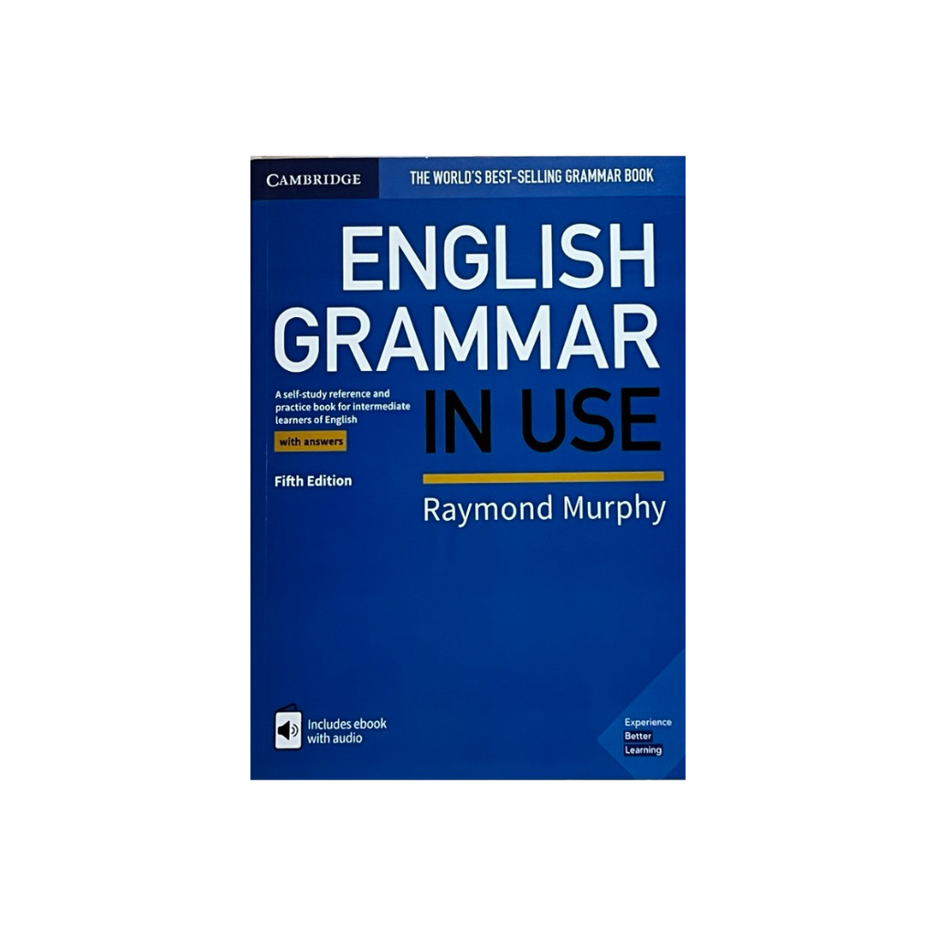 English Grammar in Use with Answers: A Self-study Reference and Practice Book for Intermediate Learners of English