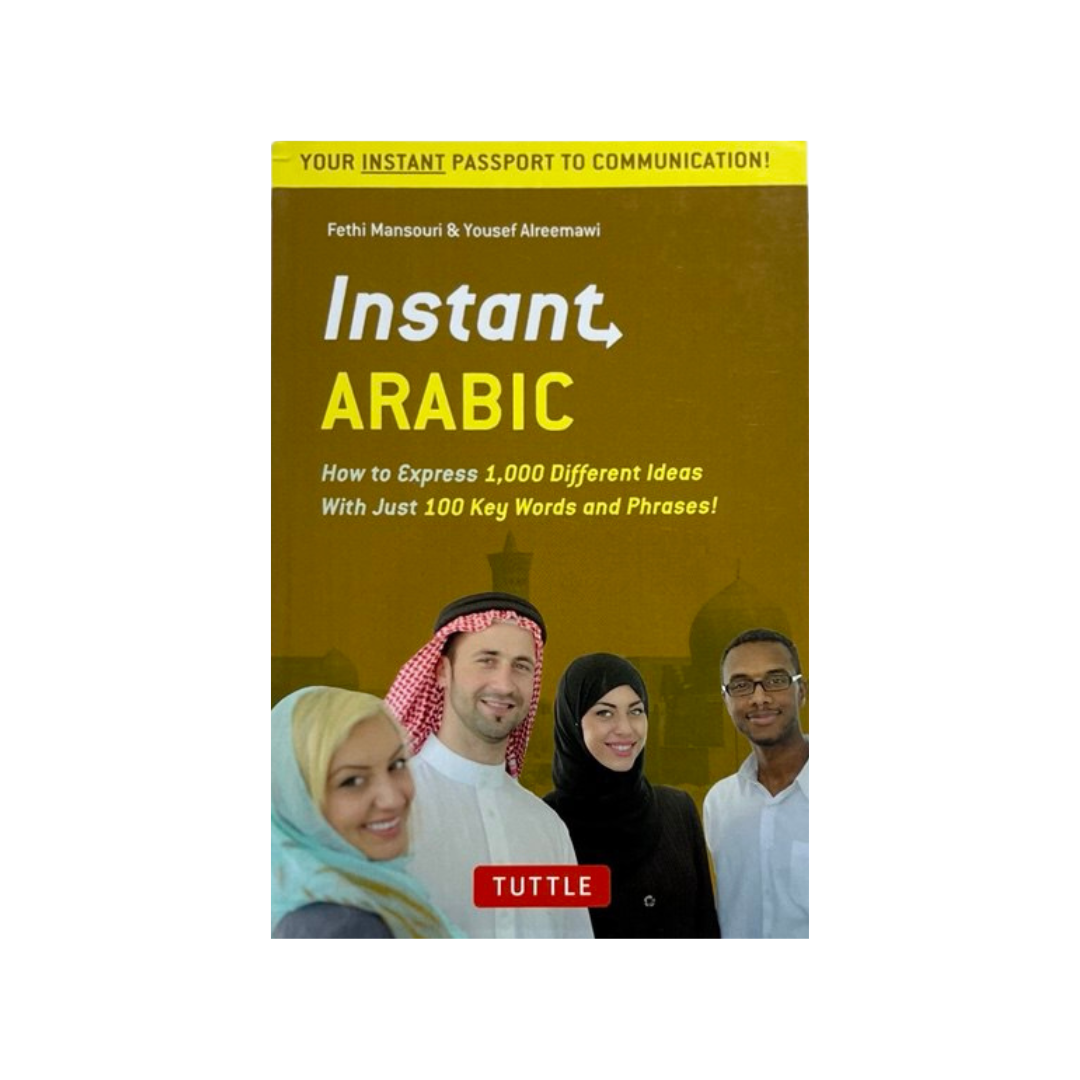 Instant Arabic: How to Express 1,000 Ideas with Just 100 Key Words