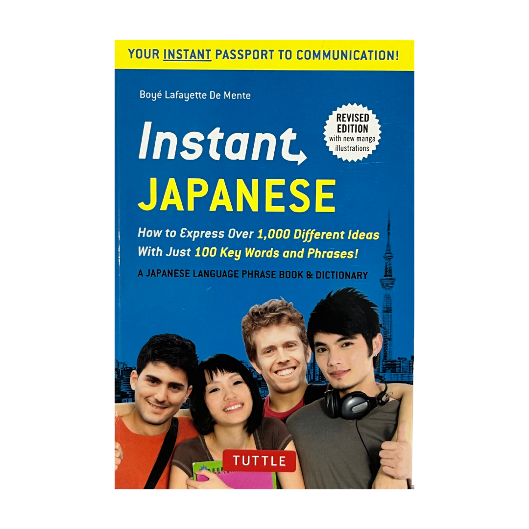 Instant Japanese: How to Express 1,000 Ideas with Just 100 Key Words
